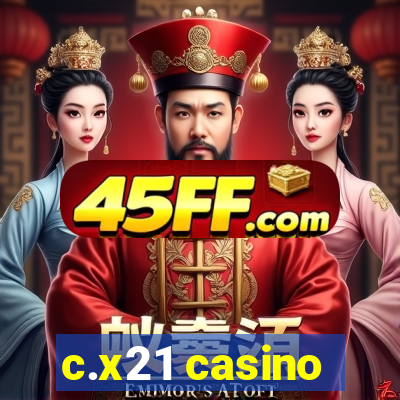c.x21 casino